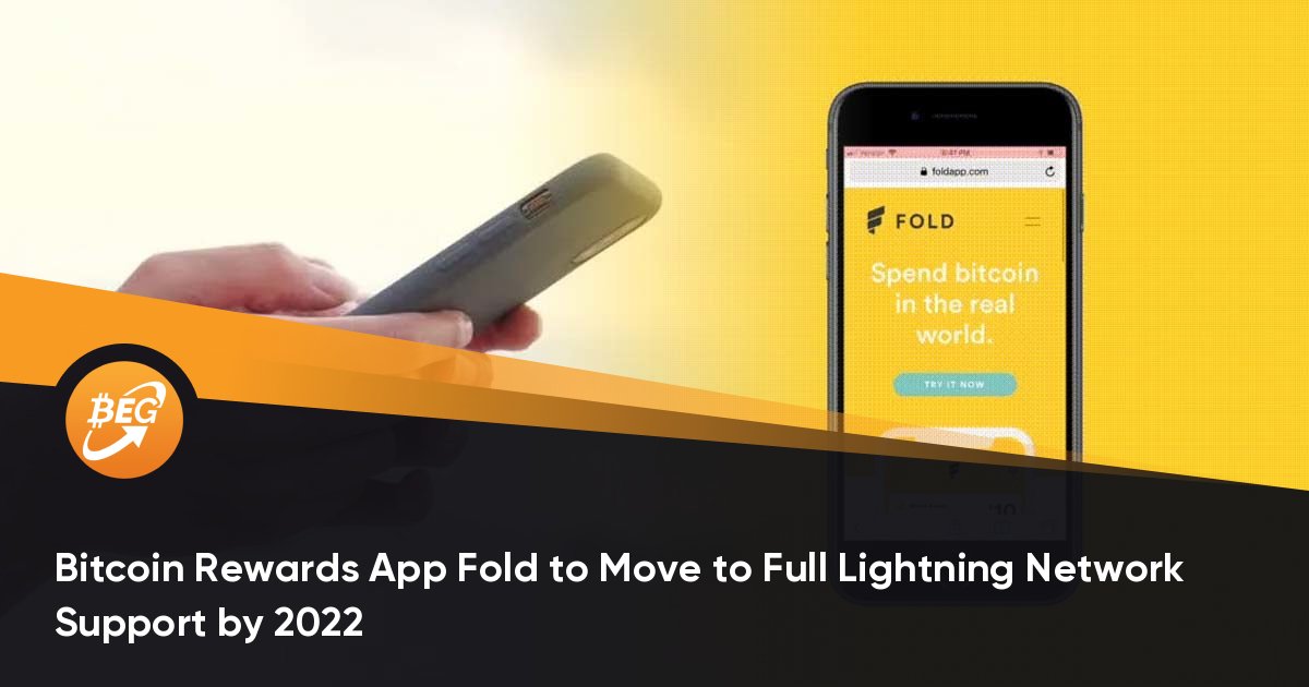 Bitcoin Rewards App Fold to Move to Full Lightning Network Support by 2022