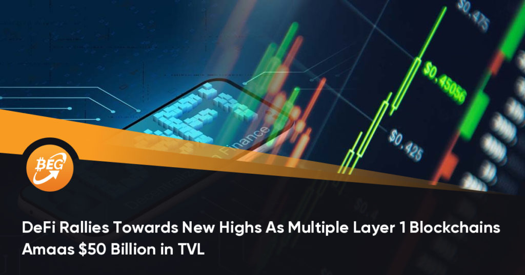 DeFi Rallies Towards New Highs As Multiple Layer 1 Blockchains Amaas $50 Billion in TVL