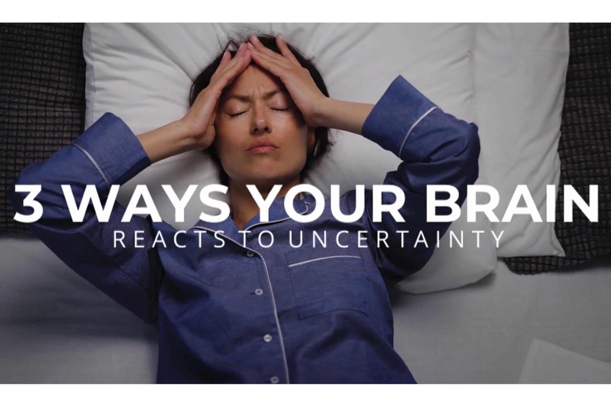 3 Ways Your Brain Reacts to Uncertainty