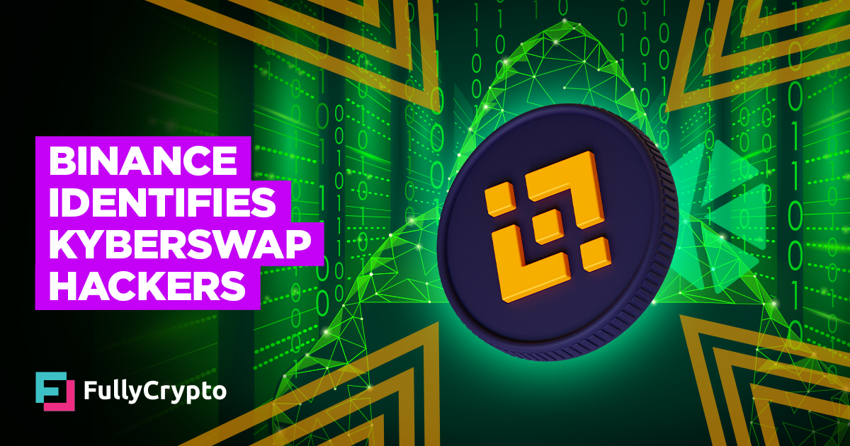 Binance Identifies Two Kyberswap Hackers