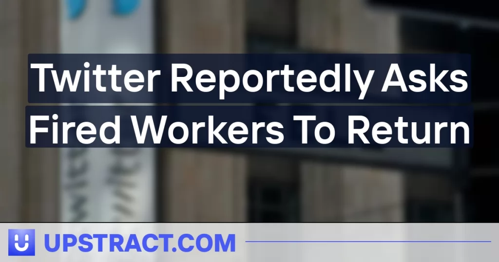 Twitter Reportedly Asks Fired Workers To Return