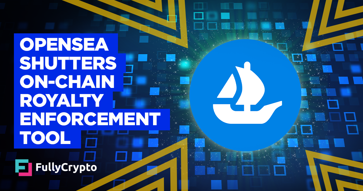 OpenSea Sunsets On-chain Royalty Enforcement Tool