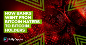 How Banks Went From Bitcoin Haters to Bitcoin Holders