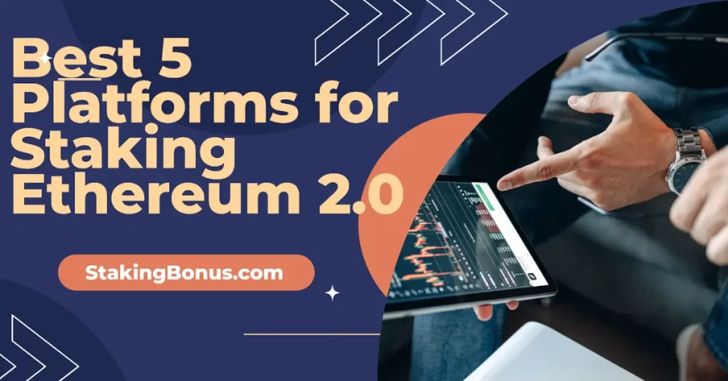 Best 5 Platforms for Staking Ethereum 2.0 